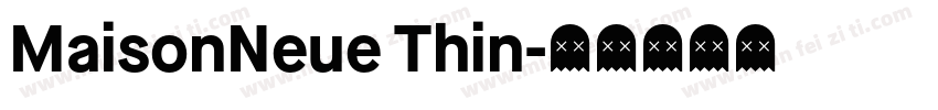 MaisonNeue Thin字体转换